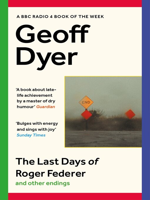 Title details for The Last Days of Roger Federer by Geoff Dyer - Available